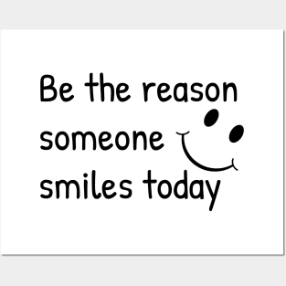 Be The Reason Someone Smiles Today Posters and Art